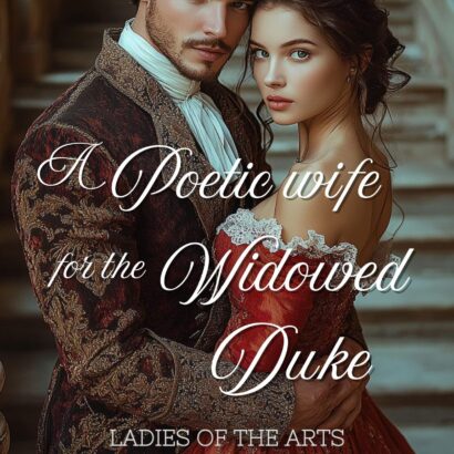A poetic wife for the widowed Duke